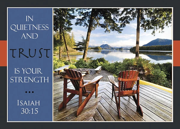 Two Adirondack Chairs On A Deck Looking Out Over Jensen Bay, With A Scripture Verse From Isaiah 30: 15; Tofino, British Columbia, Canada