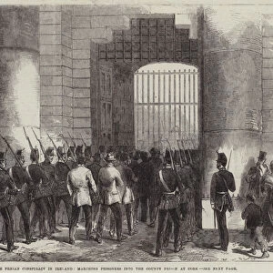 The Fenian Conspiracy in Ireland, marching Prisoners into the County Prison at Cork (engraving)
