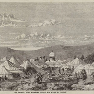 The Persian Army encamped under the Walls of Shiraz (engraving)