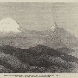 The Summit of Kilima-Njaro, a Snow-Clad Mountain in Central Africa (engraving)